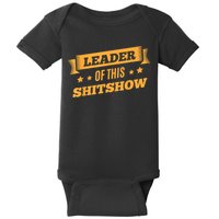 Shitshow Leader Of This Shit Show Funny Saying Baby Bodysuit