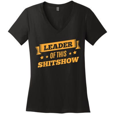 Shitshow Leader Of This Shit Show Funny Saying Women's V-Neck T-Shirt