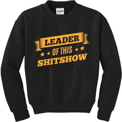 Shitshow Leader Of This Shit Show Funny Saying Kids Sweatshirt