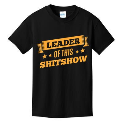 Shitshow Leader Of This Shit Show Funny Saying Kids T-Shirt