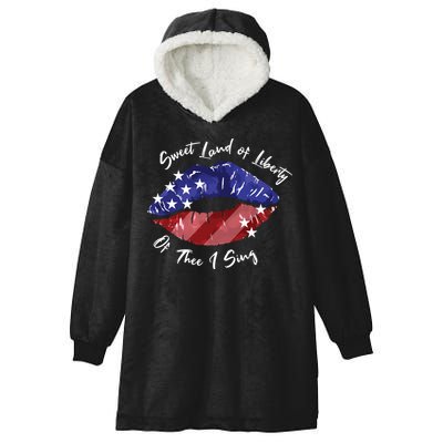 Sweet Land Of Liberty Of Thee I Sing Usa Lips 4th Of July Gift Hooded Wearable Blanket