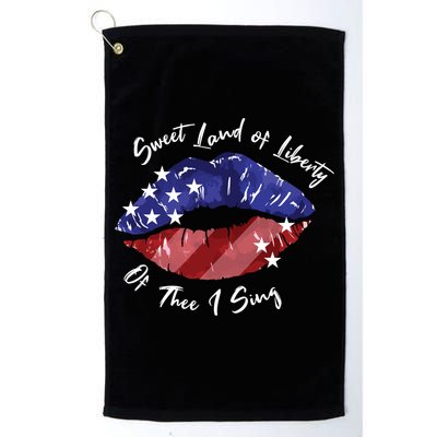 Sweet Land Of Liberty Of Thee I Sing Usa Lips 4th Of July Gift Golf Towel