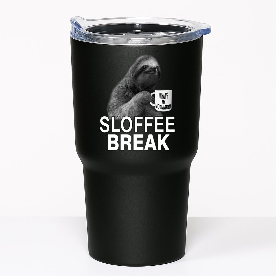Sloffee Break What's My Motivation Tumbler