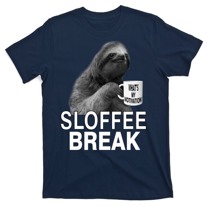 Sloffee Break What's My Motivation T-Shirt