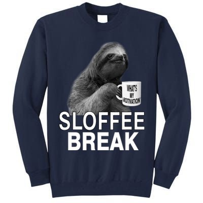 Sloffee Break What's My Motivation Tall Sweatshirt