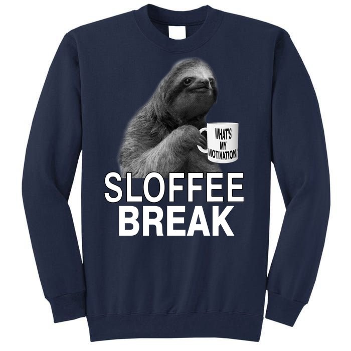 Sloffee Break What's My Motivation Tall Sweatshirt