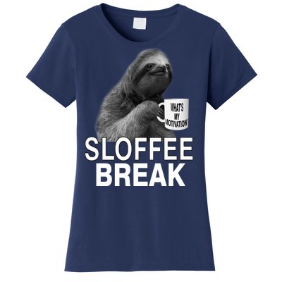 Sloffee Break What's My Motivation Women's T-Shirt