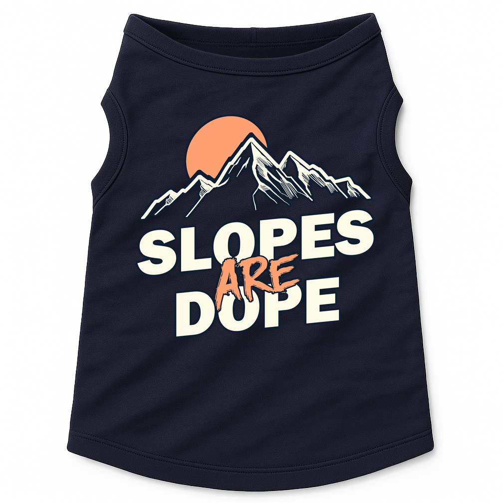 Slopes Are Dope Funny Skiing Doggie Tank