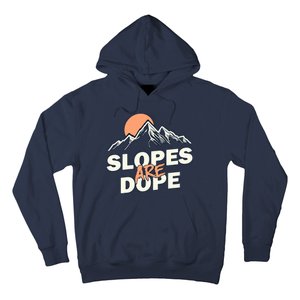 Slopes Are Dope Funny Skiing Hoodie