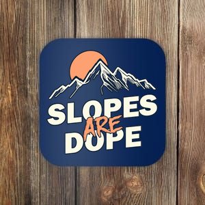 Slopes Are Dope Funny Skiing Coaster