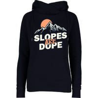 Slopes Are Dope Funny Skiing Womens Funnel Neck Pullover Hood