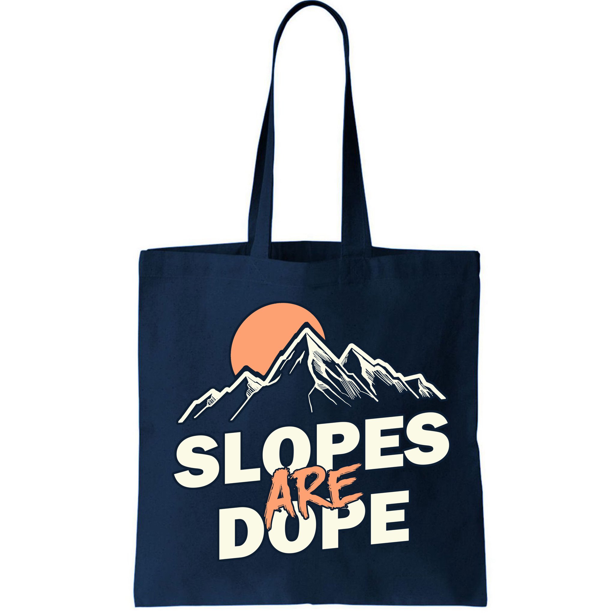 Slopes Are Dope Funny Skiing Bag