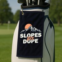 Slopes Are Dope Funny Skiing Golf Towel