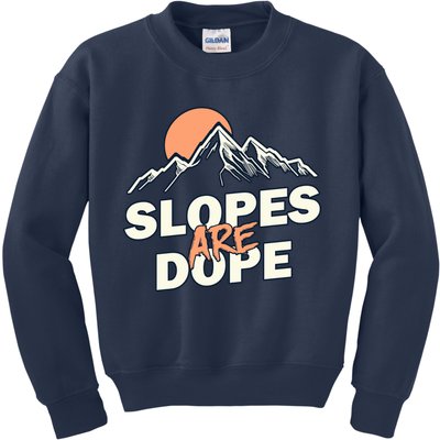 Slopes Are Dope Funny Skiing Kids Sweatshirt