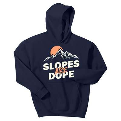 Slopes Are Dope Funny Skiing Kids Hoodie