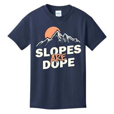 Slopes Are Dope Funny Skiing Kids T-Shirt