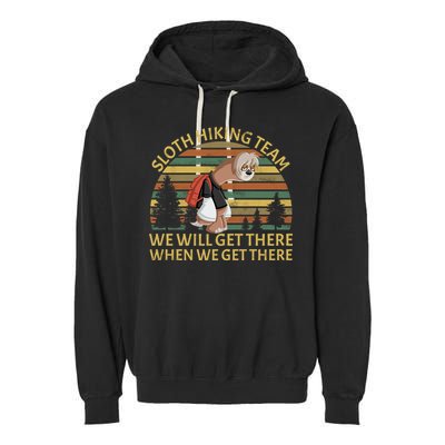 Sloth Hiking Team We Will Get There When We Get There Garment-Dyed Fleece Hoodie
