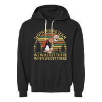 Sloth Hiking Team We Will Get There When We Get There Garment-Dyed Fleece Hoodie