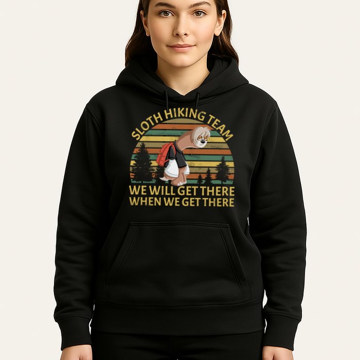 Sloth Hiking Team We Will Get There When We Get There Hoodie