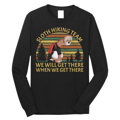 Sloth Hiking Team We Will Get There When We Get There Long Sleeve Shirt