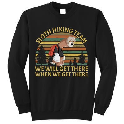Sloth Hiking Team We Will Get There When We Get There Sweatshirt