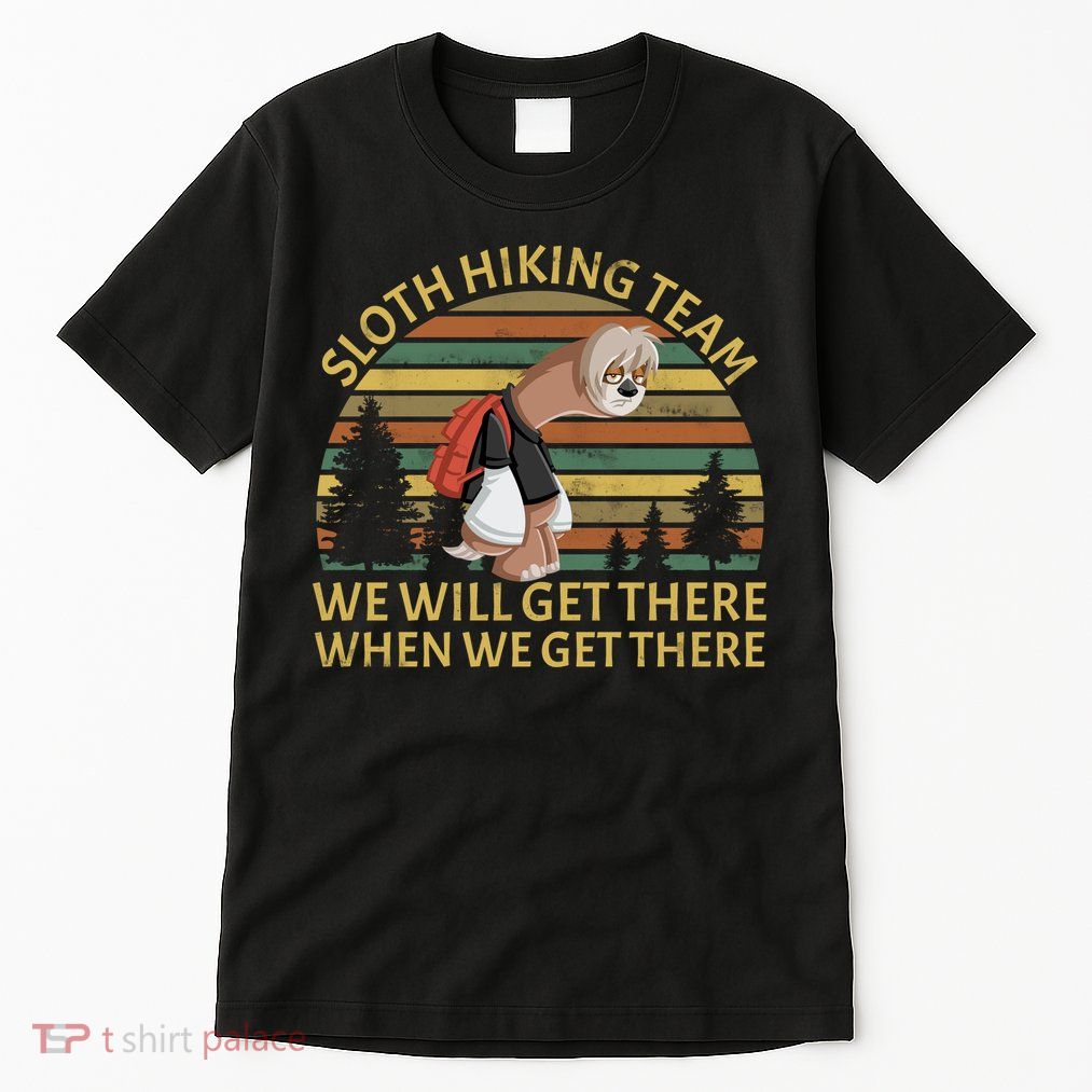 Sloth Hiking Team We Will Get There When We Get There Tall T-Shirt