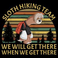 Sloth Hiking Team We Will Get There When We Get There Backpack