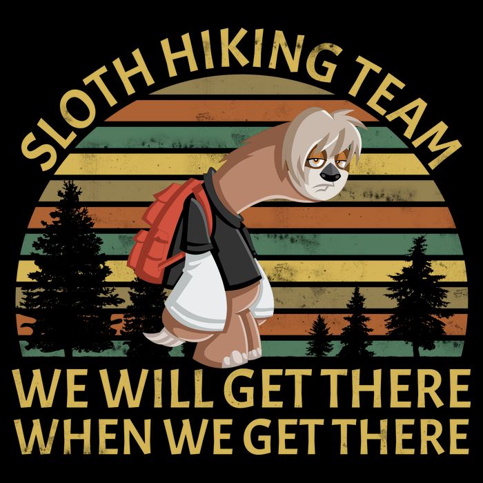 Sloth Hiking Team We Will Get There When We Get There Backpack