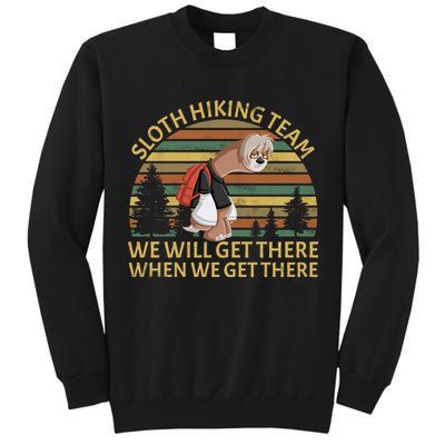 Sloth Hiking Team We Will Get There When We Get There Tall Sweatshirt
