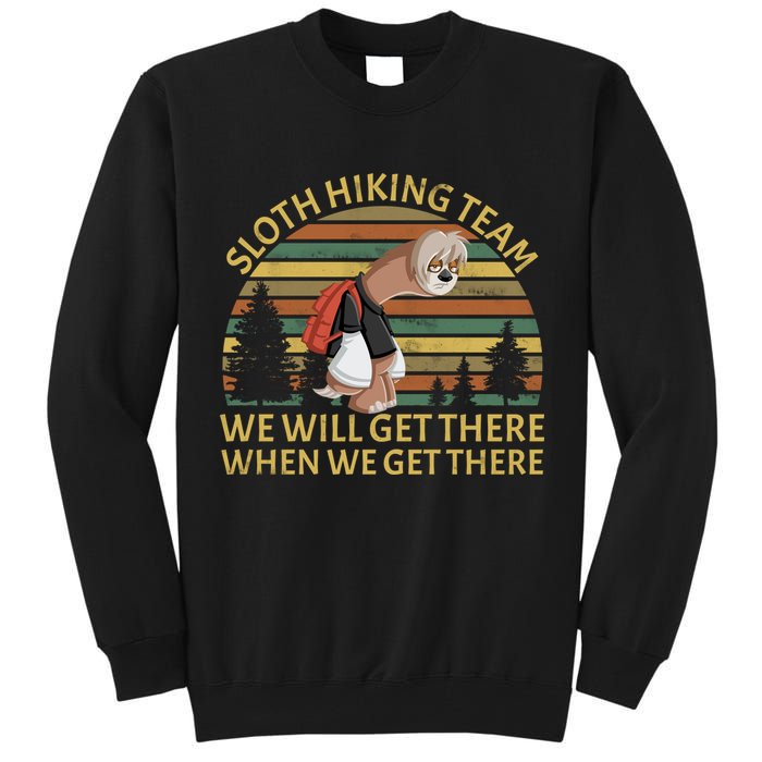 Sloth Hiking Team We Will Get There When We Get There Tall Sweatshirt