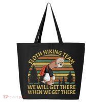 Sloth Hiking Team We Will Get There When We Get There 25L Jumbo Tote