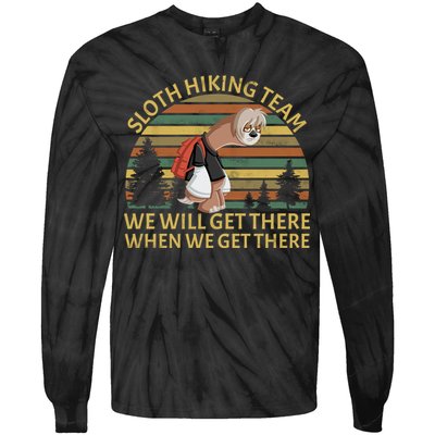 Sloth Hiking Team We Will Get There When We Get There Tie-Dye Long Sleeve Shirt
