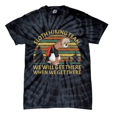 Sloth Hiking Team We Will Get There When We Get There Tie-Dye T-Shirt
