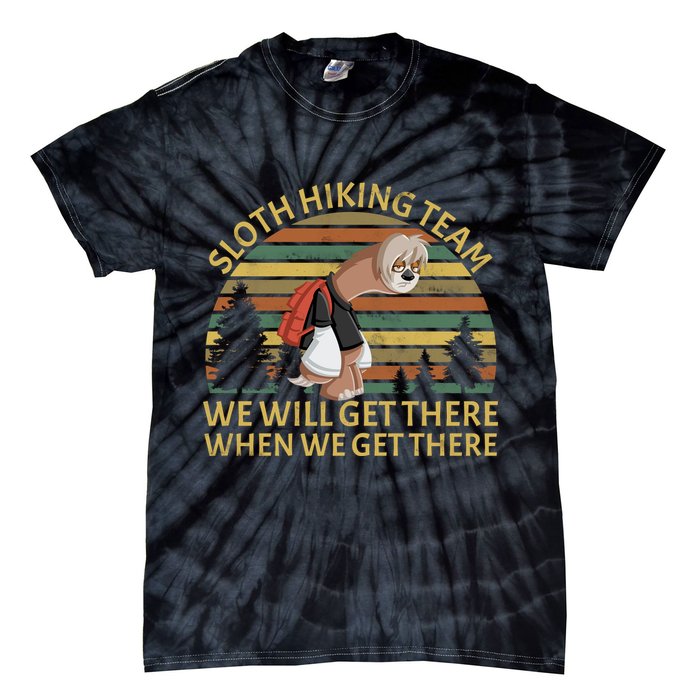 Sloth Hiking Team We Will Get There When We Get There Tie-Dye T-Shirt