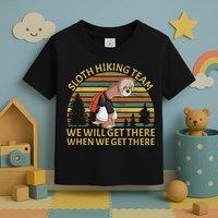Sloth Hiking Team We Will Get There When We Get There Toddler T-Shirt