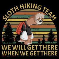 Sloth Hiking Team We Will Get There When We Get There Toddler T-Shirt