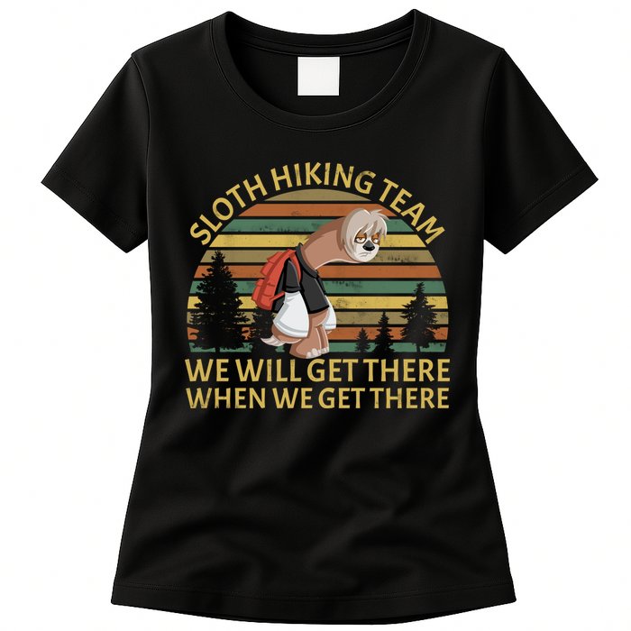 Sloth Hiking Team We Will Get There When We Get There Womens T-Shirt