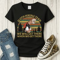 Sloth Hiking Team We Will Get There When We Get There Womens T-Shirt