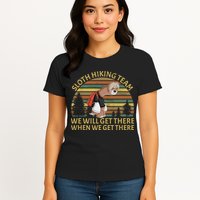 Sloth Hiking Team We Will Get There When We Get There Womens T-Shirt