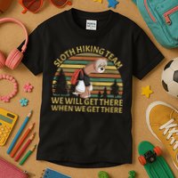 Sloth Hiking Team We Will Get There When We Get There Kids T-Shirt