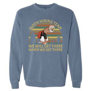 Sloth Hiking Team We Will Get There When We Get There Garment-Dyed Sweatshirt