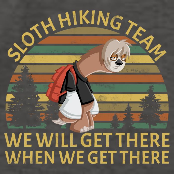 Sloth Hiking Team We Will Get There When We Get There Vector Backpack