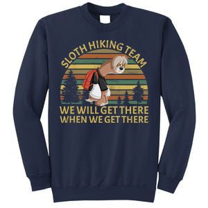 Sloth Hiking Team We Will Get There When We Get There Sweatshirt