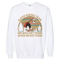 Sloth Hiking Team We Will Get There When We Get There Garment-Dyed Sweatshirt