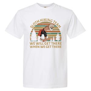 Sloth Hiking Team We Will Get There When We Get There Garment-Dyed Heavyweight T-Shirt