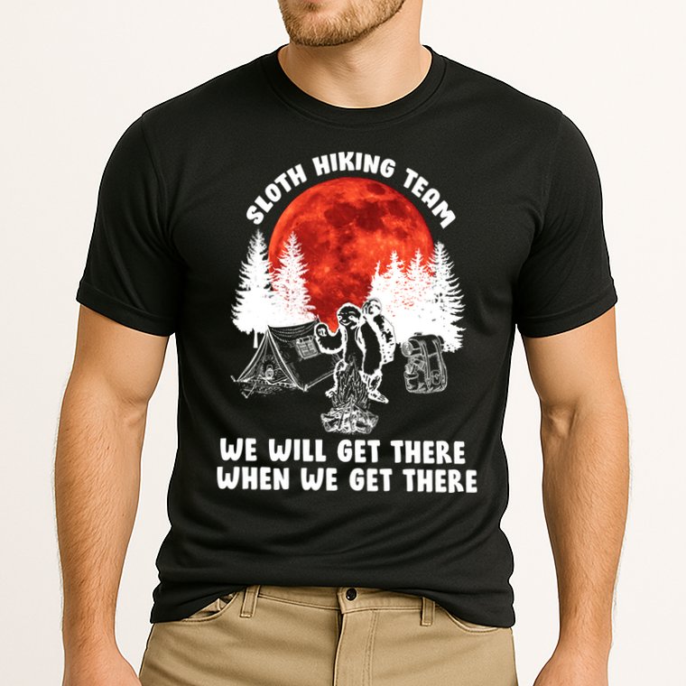 Sloth Hiking Team Will Get We There Funny Camping Performance Shirt