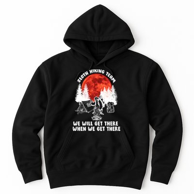 Sloth Hiking Team Will Get We There Funny Camping Hoodie