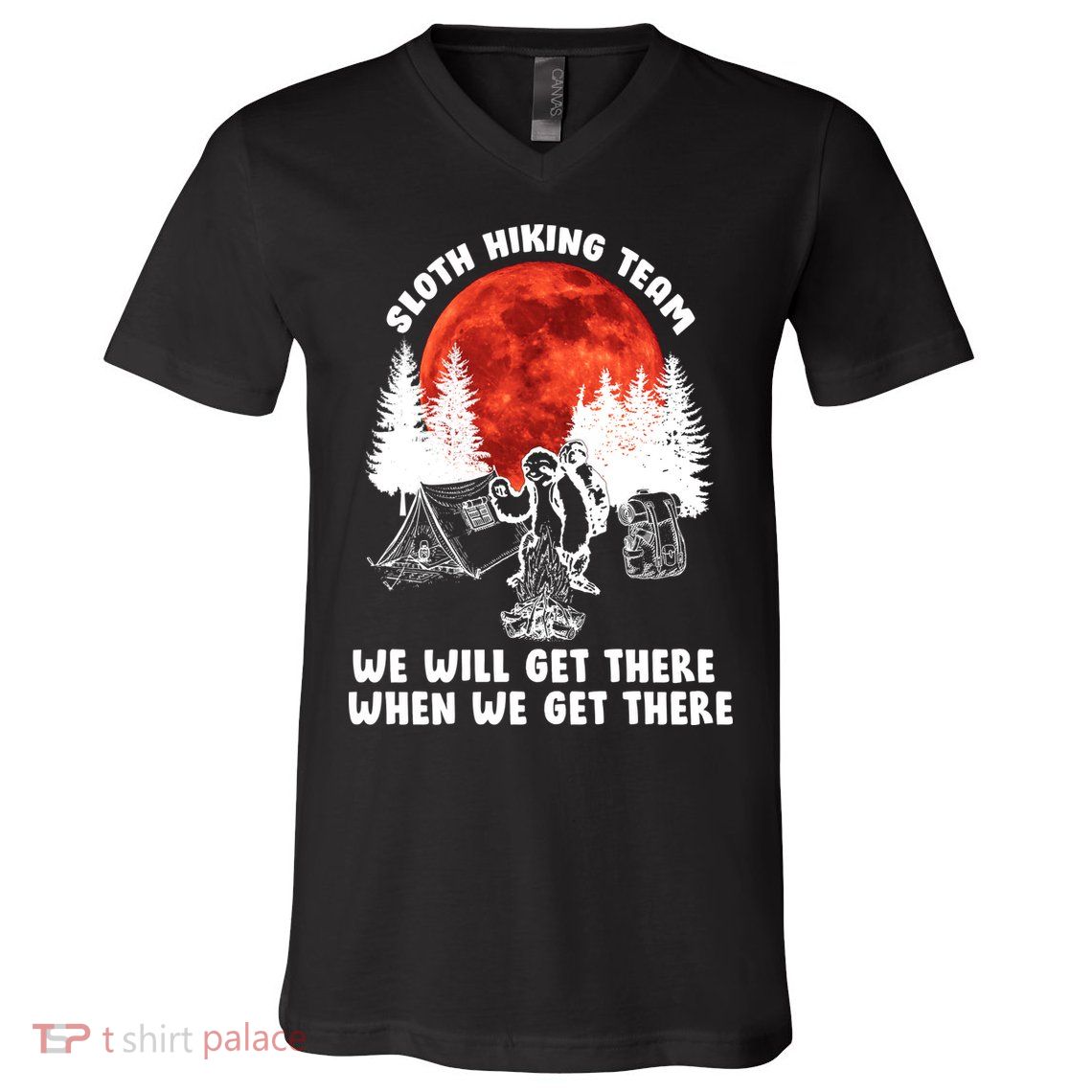 Sloth Hiking Team Will Get We There Funny Camping V-Neck T-Shirt