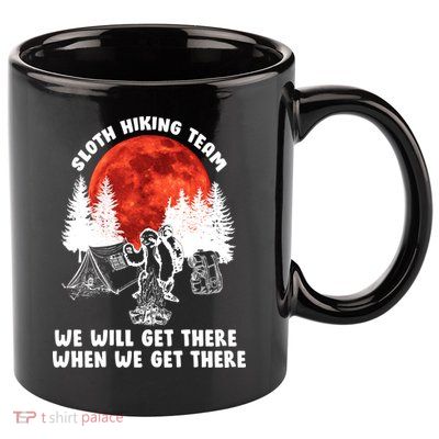 Sloth Hiking Team Will Get We There Funny Camping 11oz C Handle Ceramic Mug