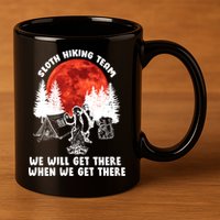 Sloth Hiking Team Will Get We There Funny Camping 11oz C Handle Ceramic Mug